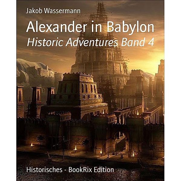 Alexander in Babylon, Jakob Wassermann
