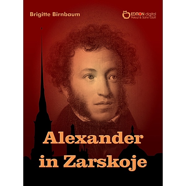 Alexander in Zarskoje, Brigitte Birnbaum