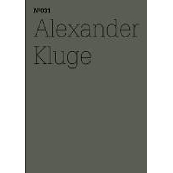Alexander Kluge / Documenta 13: 100 Notizen - 100 Gedanken Bd.031, Alexander Kluge