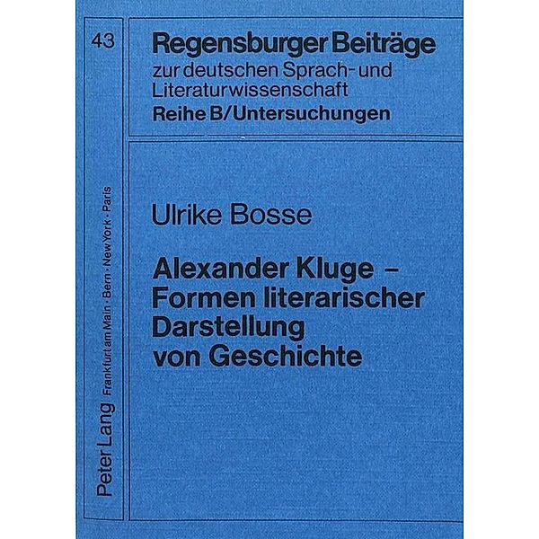 Alexander Kluge - Formen literarischer Darstellung von Geschichte, Ulrike Bosse
