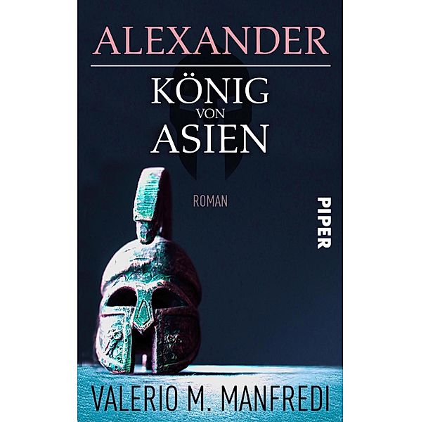 Alexander - König von Asien, Valerio M. Manfredi