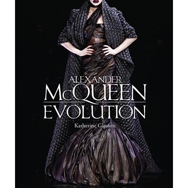 Alexander McQueen: Evolution, Katherine Gleason