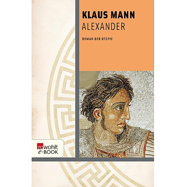 Alexander / rororo Taschenbücher Bd.15141, Klaus Mann