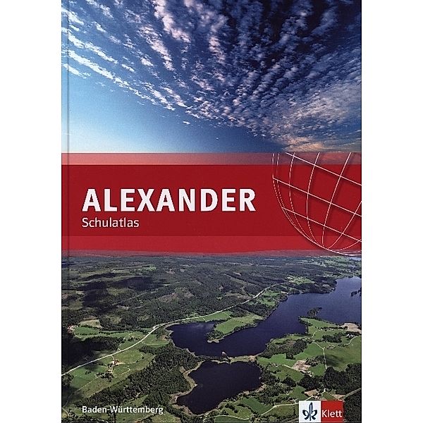 ALEXANDER Schulatlas. Ausgabe Baden-Württemberg