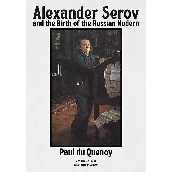 Alexander Serov and the Birth of the Russian Modern, Paul Du Quenoy