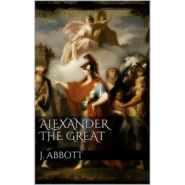 Alexander the Great, Jacob Abbott