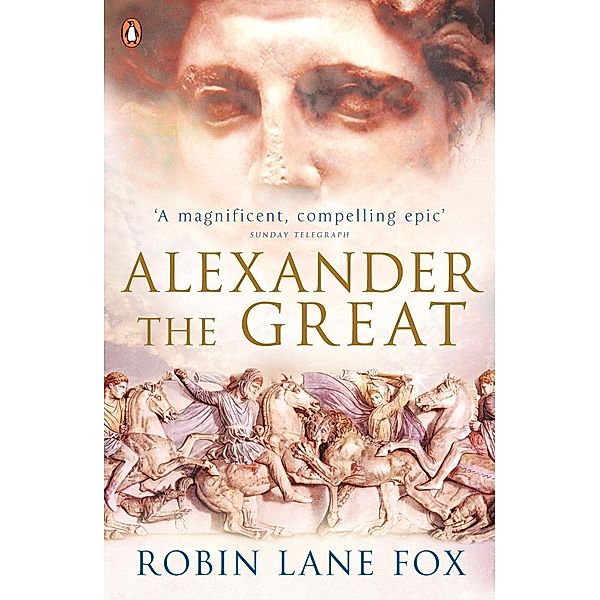 Alexander the Great, Robin Lane Fox