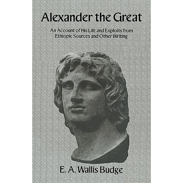 Alexander The Great, E. A. Wallis Budge
