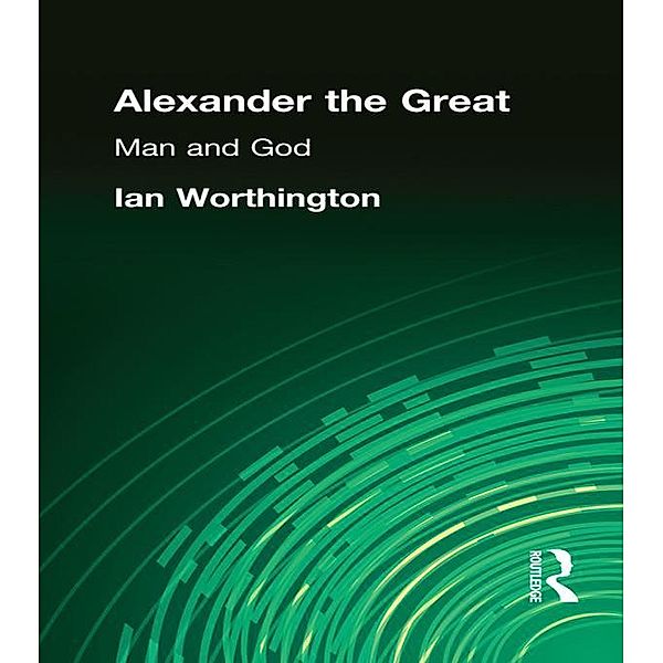 Alexander the Great, Ian Worthington
