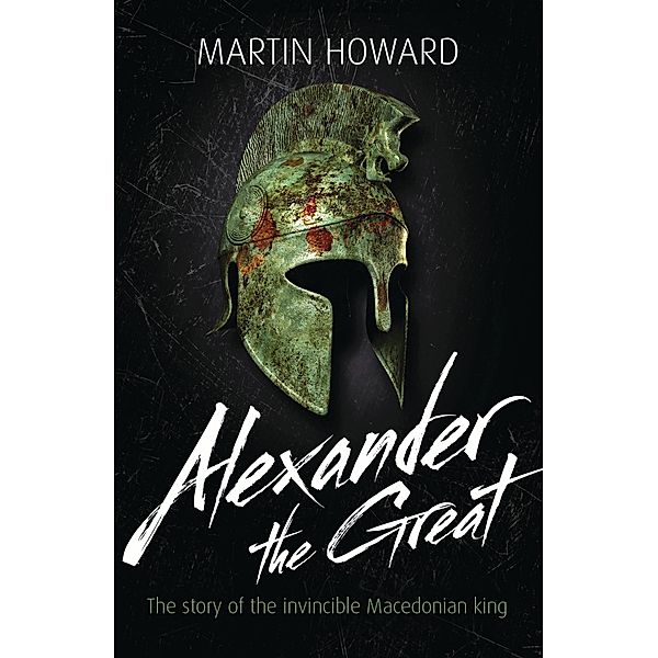 Alexander the Great, Martin Howard