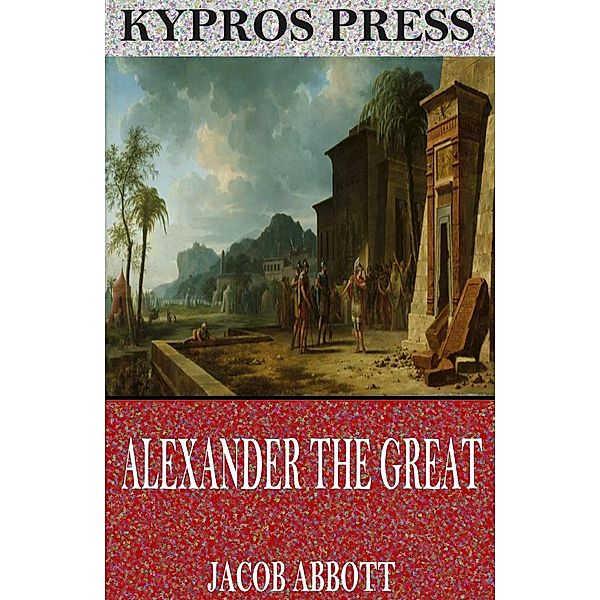 Alexander the Great, Jacob Abbott