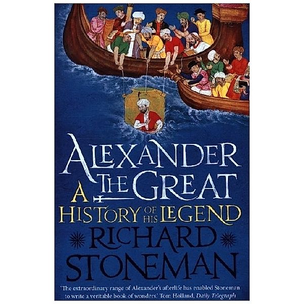 Alexander the Great - A Life in Legend, Richard Stoneman