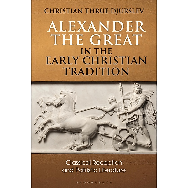 Alexander the Great in the Early Christian Tradition, Christian Thrue Djurslev