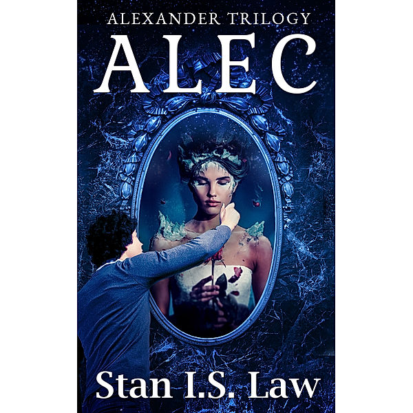 Alexander Trilogy: Alec [Alexander Trilogy Book One], Stan I.S. Law