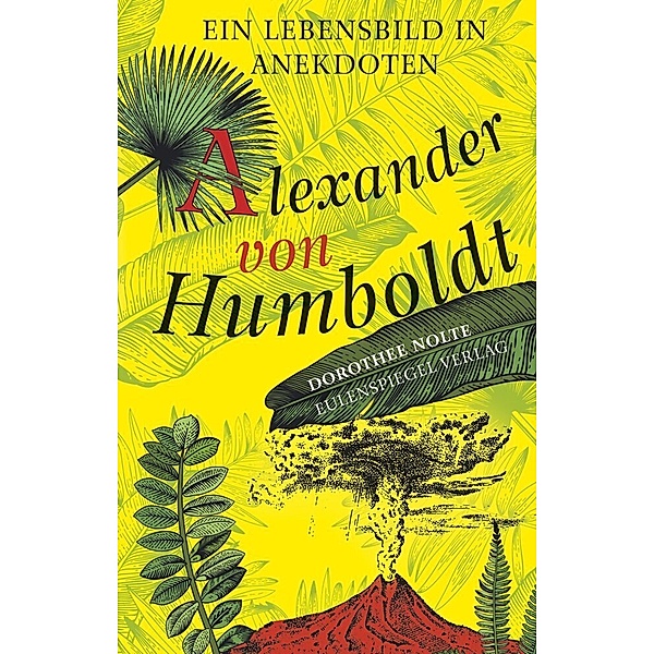 Alexander von Humboldt, Dorothee Nolte
