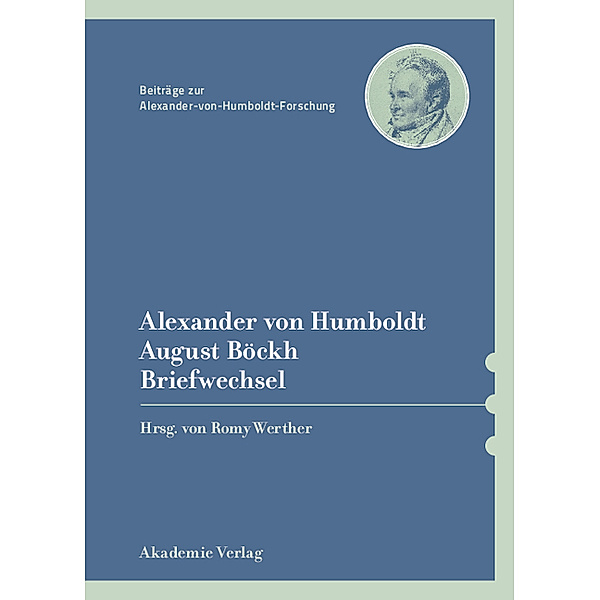 Alexander von Humboldt / August Böckh, Briefwechsel