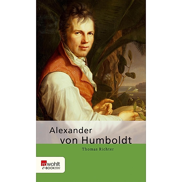 Alexander von Humboldt / E-Book Monographie (Rowohlt), Thomas Richter