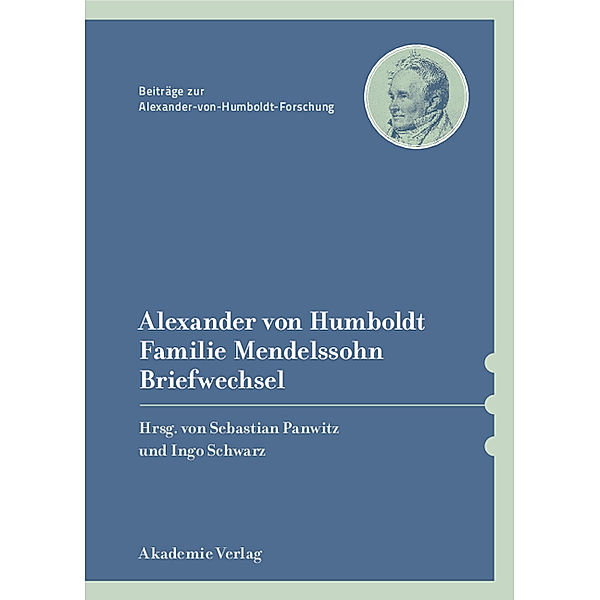 Alexander von Humboldt / Familie Mendelssohn, Briefwechsel