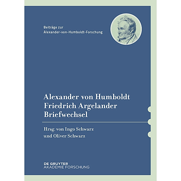 Alexander von Humboldt / Friedrich Argelander, Briefwechsel, Alexander von Humboldt, Friedrich Argelander