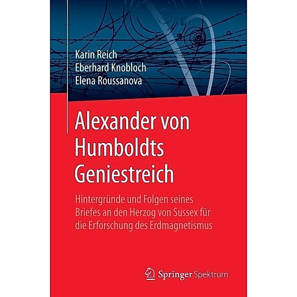 Alexander von Humboldts Geniestreich, Karin Reich, Eberhard Knobloch, Elena Roussanova