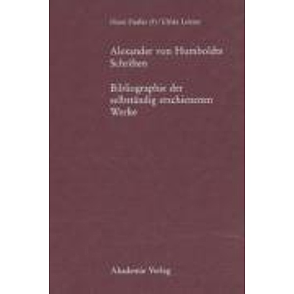 Alexander von Humboldts Schriften, Horst Fiedler, Ulrike Leitner