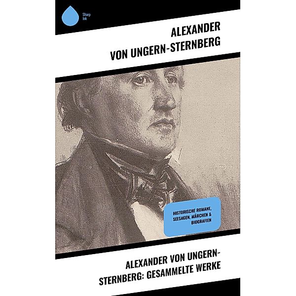 Alexander von Ungern-Sternberg: Gesammelte Werke, Alexander von Ungern-Sternberg