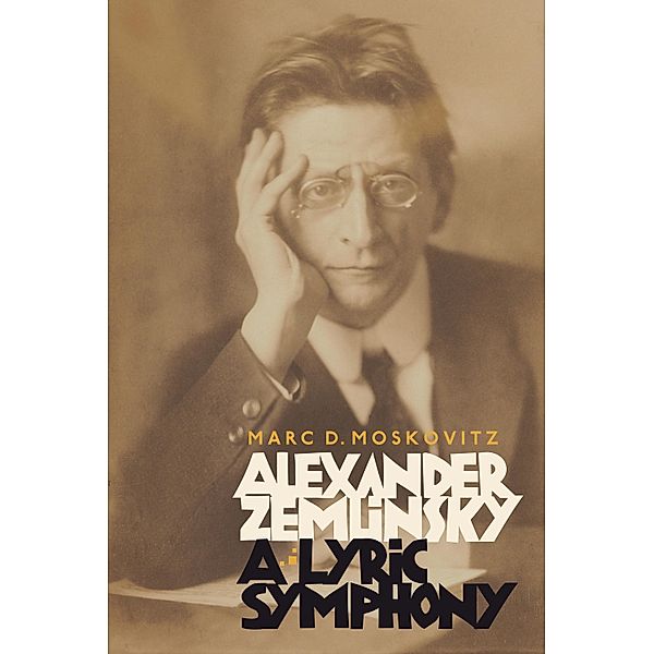 Alexander Zemlinsky: A Lyric Symphony, Marc D. Moskovitz