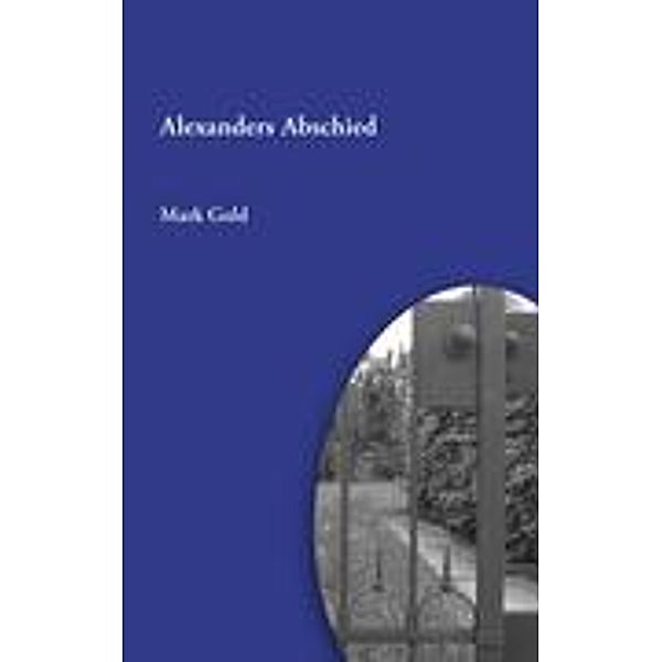 Alexanders Abschied, Mark Gold