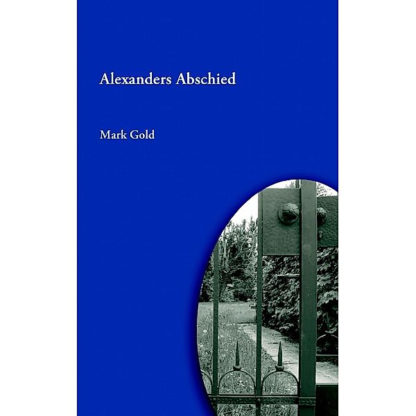 Alexanders Abschied, Mark Gold