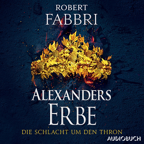 Alexanders Erbe - 3 - Alexanders Erbe: Die Schlacht um den Thron, Robert Fabbri
