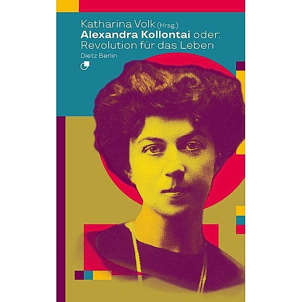 Alexandra Kollontai oder: Revolution für das Leben