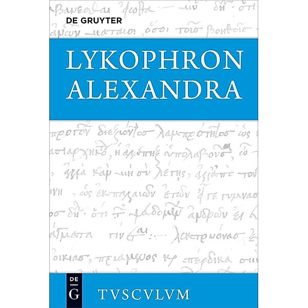 Alexandra / Sammlung Tusculum, Lykophron