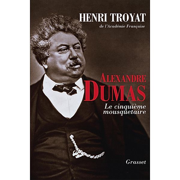 Alexandre Dumas / Littérature Française, Henri Troyat