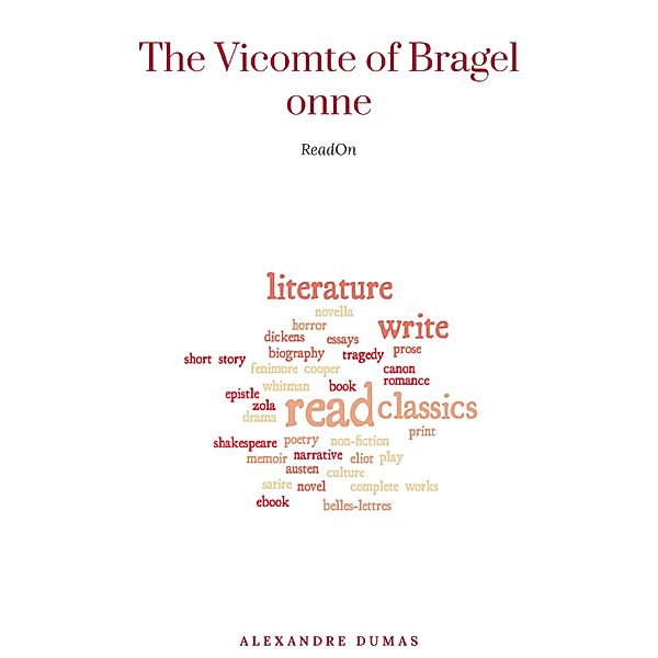 Alexandre Dumas - The Vicomte of Bragelonne, Alexandre Dumas