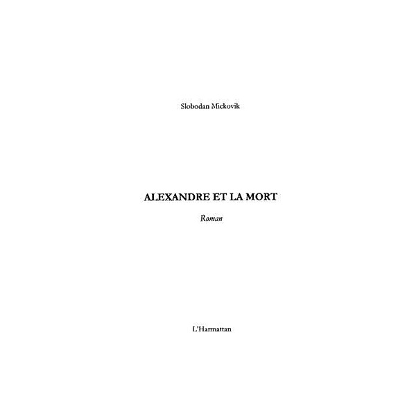 Alexandre et la mort / Hors-collection, Mickovik Slobodan