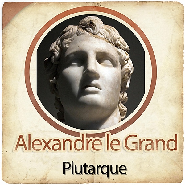 Alexandre le Grand, Plutarque
