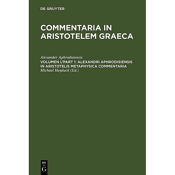 Alexandri Aphrodisiensis in Aristotelis metaphysica commentaria, Alexander Aphrodisiensis
