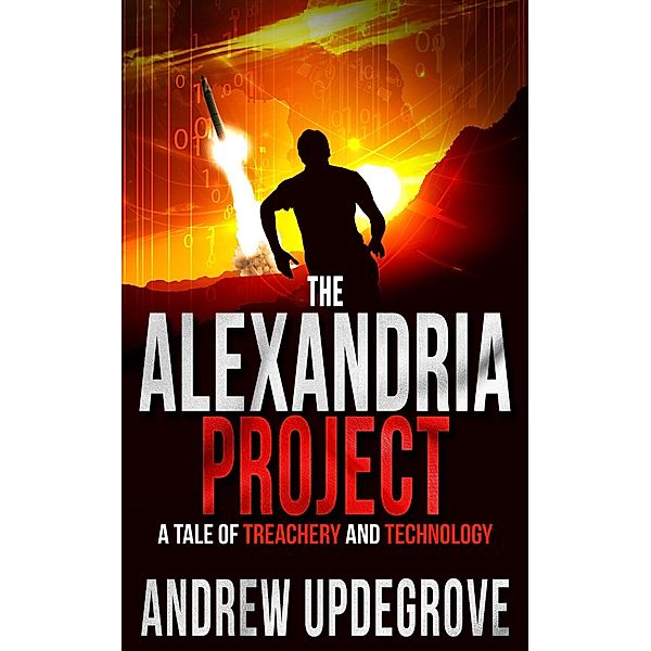 Alexandria Project, a Tale of Treachery and Technology, Andrew Updegrove