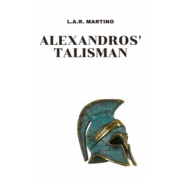 Alexandros' Talisman, L. A. R. Martino