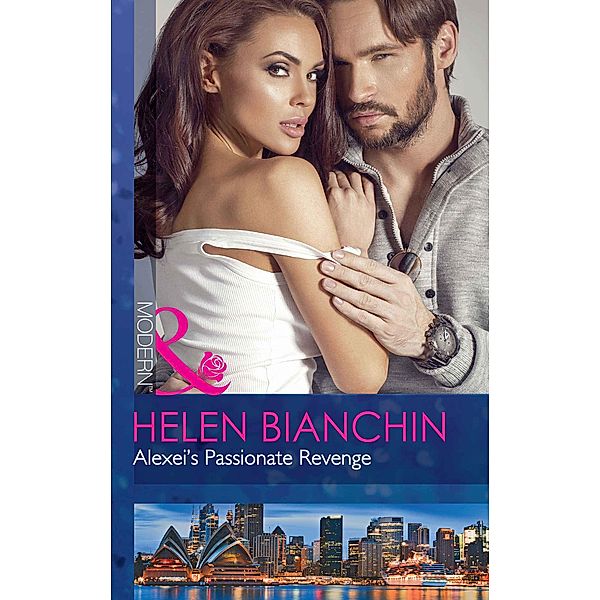 Alexei's Passionate Revenge (Mills & Boon Modern), Helen Bianchin