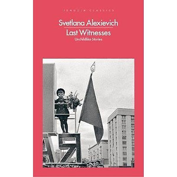 Alexievich, S: Last Witnesses, Svetlana Alexievich