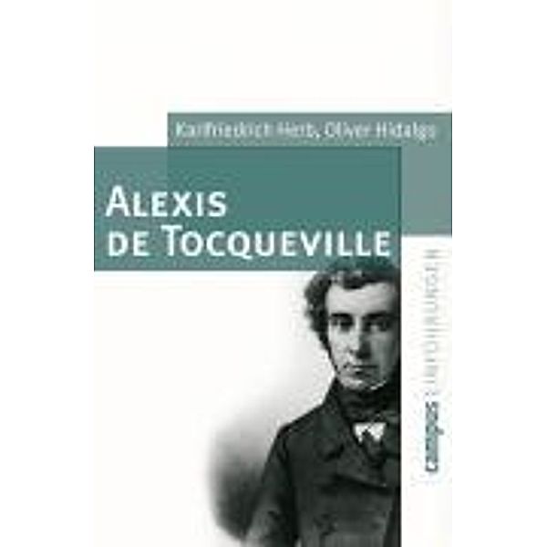 Alexis de Tocqueville, Karlfriedrich Herb, Oliver Hidalgo