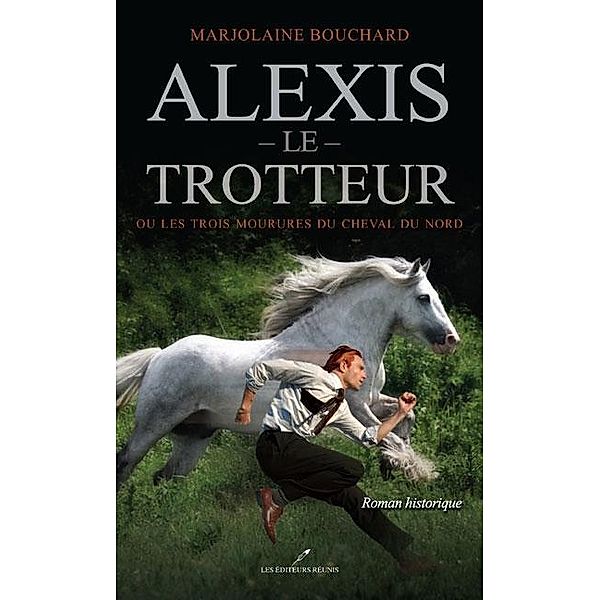 Alexis le Trotteur / Historique, Marjolaine Bouchard