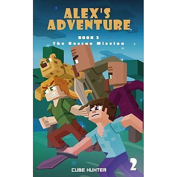 Alex's Adventure Book 2 / Alex's Adventure Bd.2, Cube Hunter