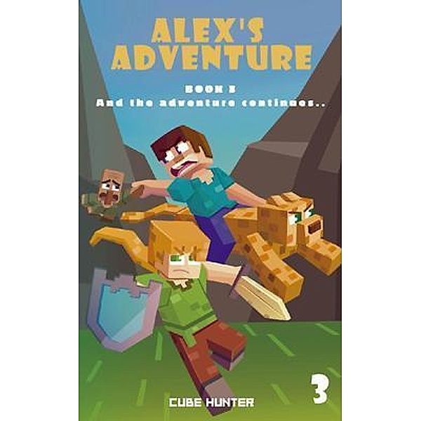 Alex's Adventure Book 3 / Alex's Adventure Bd.3, Cube Hunter