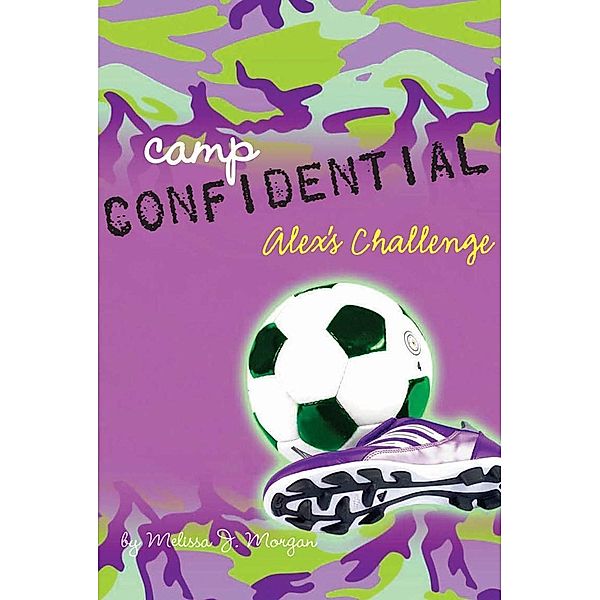 Alex's Challenge #4 / Camp Confidential Bd.4, Melissa J. Morgan