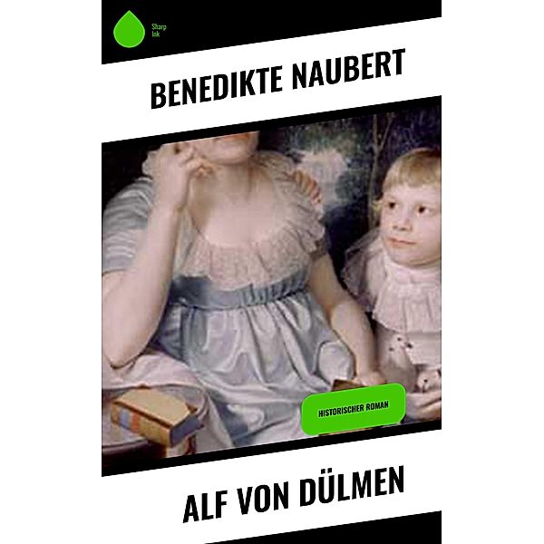 Alf von Dülmen, Benedikte Naubert