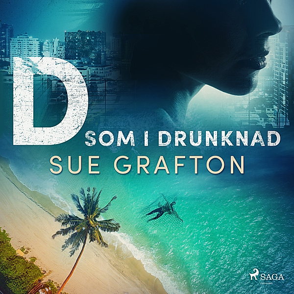 Alfabet-serien - 4 - D som i drunknad, Sue Grafton