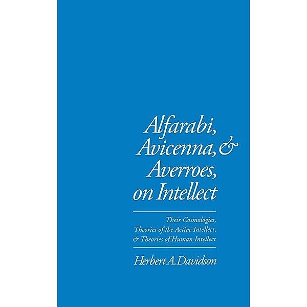 Alfarabi, Avicenna, and Averroes, on Intellect, Herbert A. Davidson