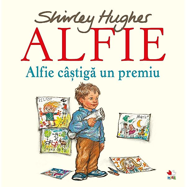 ALFIE. Alfie ca¿tiga un premiu / Povesti Si Poezii Ilustrate, Shirley Hughes